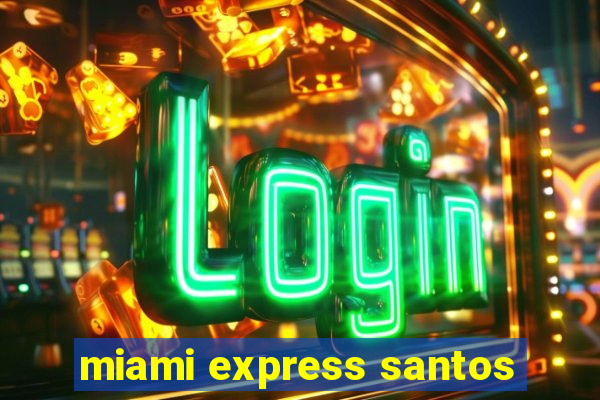 miami express santos